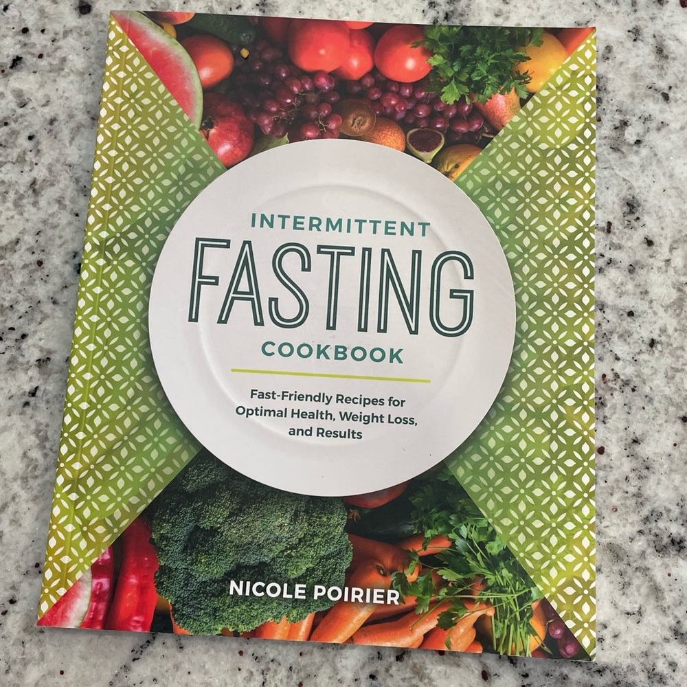 Intermittent Fasting Cookbook by Nicole Poirier